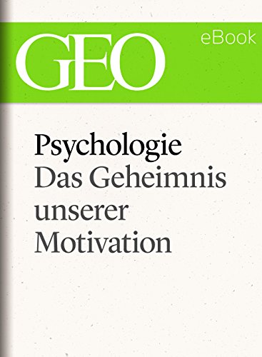 Download Psychologie: Das Geheimnis unserer Motivation (GEO eBook Single) Download Psychologie: Das Geheimnis unserer Motivation (GEO eBook Single)