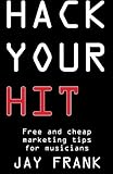 Image de Hack Your Hit: Free And Cheap Marketing Tips For Musicians