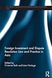 Image de Foreign Investment and Dispute Resolution Law and Practice in Asia (Routledge Research in International Economic Law)