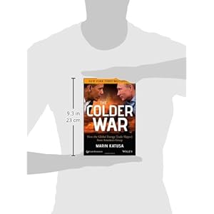 The Colder War: How the Global Energy Trade Slipped from America's Grasp