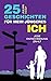25 Geschichten für mein jüngeres Ich: Ein inspirierender und motivierender Leitfaden für smarte Abkürzungen im täglichen Leben für außergewöhnlichen Erfolg by Dr. Julian Hosp