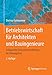 Betriebswirtschaft für Architekten und Bauingenieure: Erfolgreiche Unternehmensführung im Planungsbüro by 