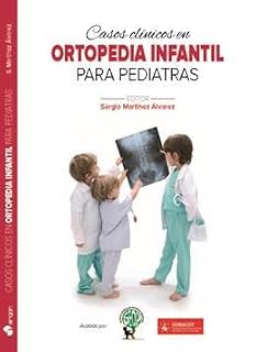 Casos clínicos en ortopedia infantil para pediatras