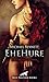 EheHure | Erotischer Roman: Lassen Sie sich auf Michaels Kopfkinos ein (Erotik Romane) by 