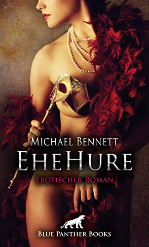 EheHure | Erotischer Roman: Lassen Sie sich auf Michaels Kopfkinos ein (Erotik Romane)