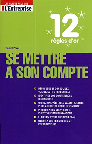 12 règles d'or pour se mettre à son compte 12 règles d'or pour se mettre à son compte