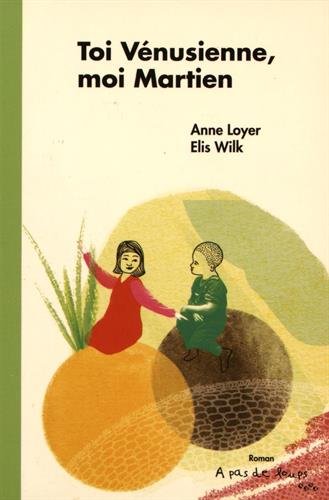 couverture de : Toi V&eacute;nusienne, moi Martien