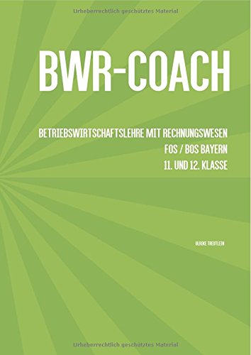 BwR – Coach: Betriebswirtschaftslehre mit Rechnungswesen für FOS / BOS Bayern (farbige Ausgabe)