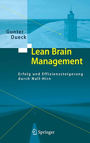 Download Lean Brain Management: Erfolg und Effizienzsteigerung durch Null-Hirn Download Lean Brain Management: Erfolg und Effizienzsteigerung durch Null-Hirn