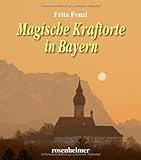 Magische Kraftorte in Bayern by