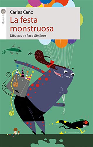 La festa monstruosa: 39 (La Formiga)