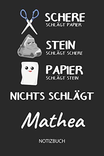 Preisvergleich Produktbild Nichts schlägt - Mathea - Notizbuch: Schere Stein Papier - Individuelles personalisiertes Frauen & Mädchen Namen Blanko Notizbuch. Liniert leere ... & Geburtstags Geschenk für Mädchen.