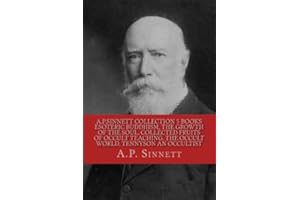 A.P.SINNETT COLLECTION 5 BOOKS Esoteric Buddhism, The Growth Of The Soul, Collected Fruits Of Occult Teaching, The Occult World, Tennyson An Occultist