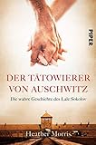  Der Tätowierer von Auschwitz: Die wahre Geschichte des Lale Sokolov