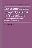 Image de Investment and Property Rights in Yugoslavia: The Long Transition to a Market Economy