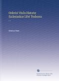 Image de Orderici Vitalis Historiæ Ecclesiasticæ Libri Tredecem: V. 1