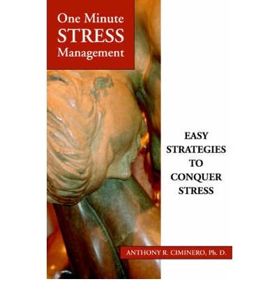 (One Minute Stress Management: Easy Strategies To Conquer Stress) By Anthony R. Ciminero Ph.D. (Author) Paperback on (Aug , 2006)