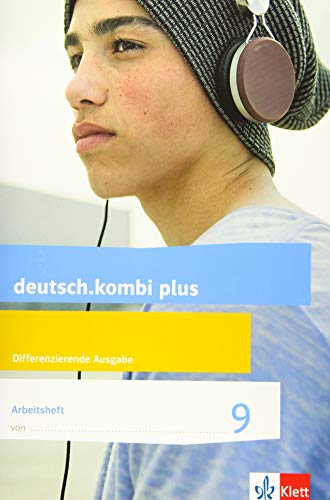 deutschkombi plus 9 Arbeitsheft mit Lösungsteil Klasse 9 Differenzierende Allgemeine Ausgabe