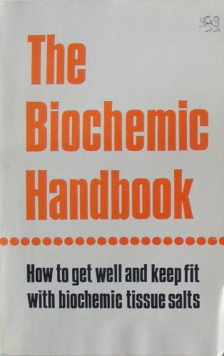 The Biochemic Handbook: How to Get Well and Keep Fit With Biochemic Tissue Salts by J. B. Chapman (1994-04-01)
