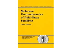 Molecular Thermodynamics of Fluid-Phase Equilibria (PRENTICE-HALL INTERNATIONAL SERIES IN THE PHYSICAL AND CHEMICAL ENGINEERING SCIENCES)