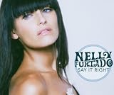 Say It Right - Nelly Furtado