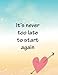 Produktbild It's never too late to start again: Arrow embroidered heart On The Cover This notebook journal with 110 pages (8.5 x 11) inches,Graph 72pages Dashlines 38pages