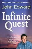 Infinite Quest: Develop Your Psychic Intuition to Take Charge of Your Life by 