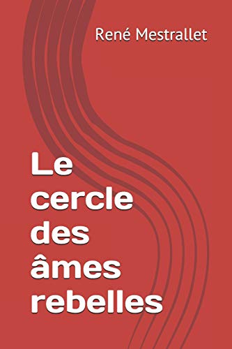 Le cercle des âmes rebelles Le cercle des âmes rebelles
