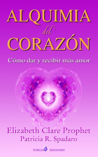 Alquimia del corazón (Spanish Edition) Elizabeth Clare Prophet texte
complet