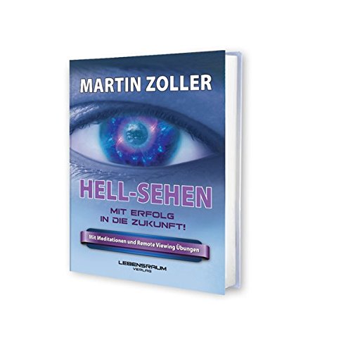 Preisvergleich Produktbild HELL-SEHEN: Mit Erfolg in die Zukunft von Martin Zoller