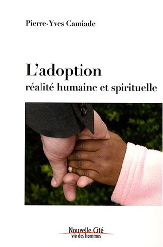 Télécharger L'adoption : Réalité humaine et spirituelle PDF Ebook En Ligne