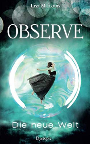 Preisvergleich Produktbild Observe: Die neue Welt