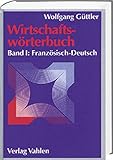 Wirtschaftswörterbuch, 2 Bde., Bd.1, Französisch-Deutsch by 