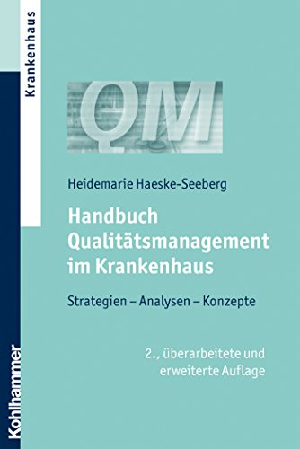 Download Handbuch Qualitätsmanagement im Krankenhaus: Strategien, Analysen, Konzepte Download Handbuch Qualitätsmanagement im Krankenhaus: Strategien, Analysen, Konzepte