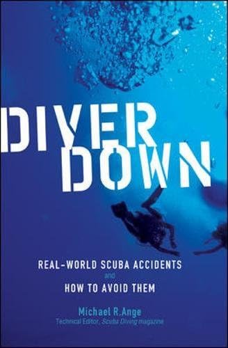 Diver Down: Real-World SCUBA Accidents and How to Avoid Them (INTERNATIONAL MARINE-RMP)