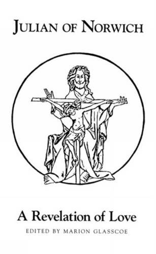 Julian Of Norwich's A Revelation Of Love (revised) (Exeter Medieval Texts and Studies)