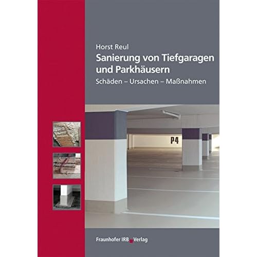 [PDF] Download Sanierung von Tiefgaragen und Parkháusern.: Scháden - Ursachen - Maßnahmen. Kostenlos