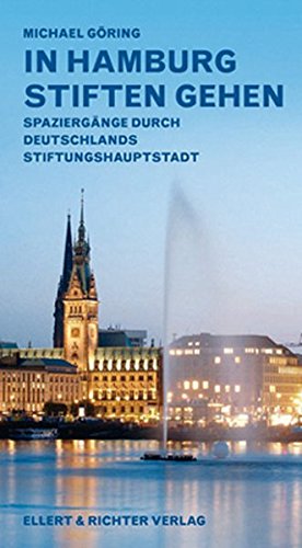 Download In Hamburg stiften gehen. Spaziergänge durch Deutschlands Stiftungshauptstadt