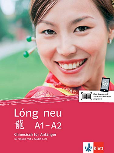 Lóng neu A1-A2: Chinesisch für Anfänger. Kursbuch + 2 Audio-CDs (Lóng neu / Chinesisch für Anfänger)