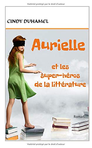 Aurielle et les super-héros de la littérature: Roman Aurielle et les super-héros de la littérature: Roman