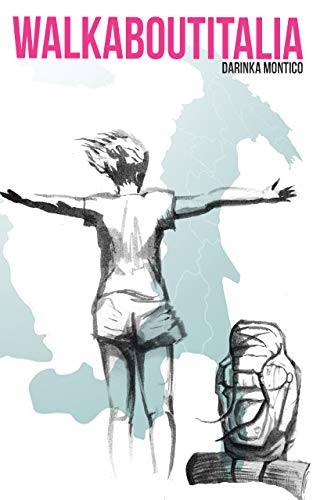 Walkaboutitalia: l'Italia a piedi, senza soldi, raccogliendo sogni (Italian Edition)