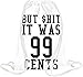 Produktbild Shit It Was 99 Cents Funny Slogan Drawstring bag