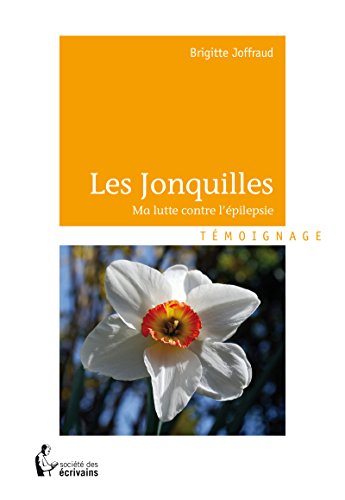 Download Les Jonquilles...: Ma lutte contre l'épilepsie Download Les Jonquilles...: Ma lutte contre l'épilepsie