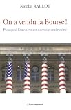 Image de On a vendu la Bourse ! : Pourquoi Euronext est devenue américaine