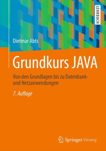 Download Grundkurs JAVA: Von den Grundlagen bis zu Datenbank- und Netzanwendungen Download Grundkurs JAVA: Von den Grundlagen bis zu Datenbank- und Netzanwendungen