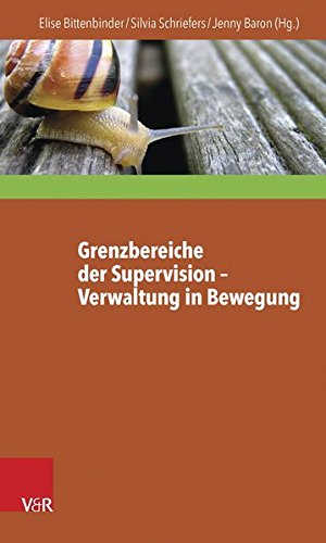 Download Grenzbereiche der Supervision - Verwaltung in Bewegung (Interdisziplinare Beratungsforschung) (Interdisziplinäre Beratungsforschung) Download Grenzbereiche der Supervision - Verwaltung in Bewegung (Interdisziplinare Beratungsforschung) (Interdisziplinäre Beratungsforschung)