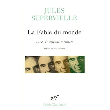 La Fable du monde / Oublieuse mémoire (Poésie t. 219)