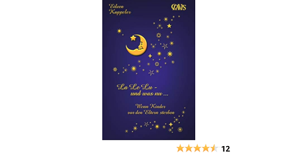 Lalelu Und Was Nu Wenn Kinder Vor Den Eltern Sterben Ebook Kappeler Eileen Amazon De Kindle Shop