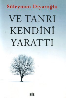 Ve Tanri Kendini Yaratti
