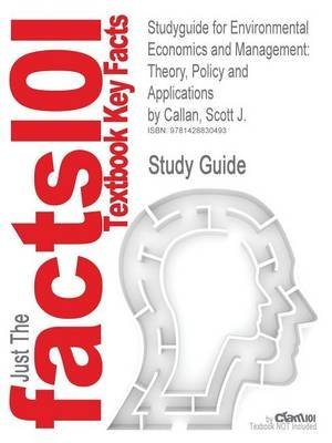 [Studyguide for Environmental Economics and Management: Theory, Policy and Applications by Callan, Scott J., ISBN 9780324320671] (By: Cram101 Textbook Reviews) [published: October, 2009]